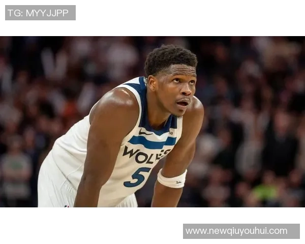 森林狼核心爱德华兹因脚伤缺席对勇士比赛场均287分成球队损失